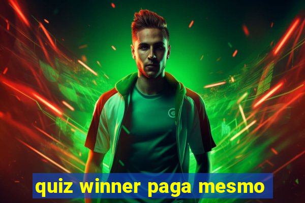 quiz winner paga mesmo